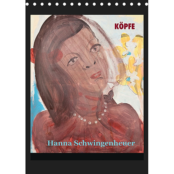 Köpfe 2019 Hanna Schwingenheuer (Tischkalender 2019 DIN A5 hoch), Hanna Schwingenheuer