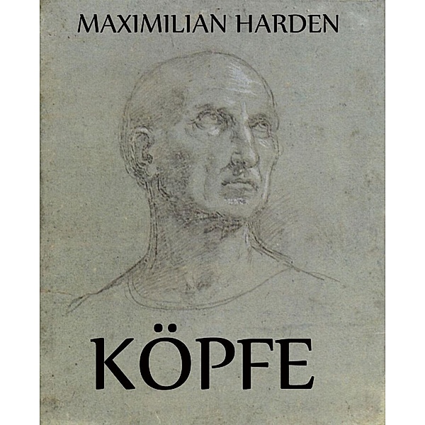 Köpfe, Maximilian Harden