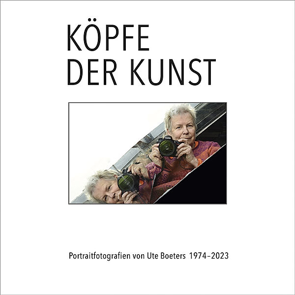 Köpfe der Kunst - Portraitfotografien von Ute Boeters 1977-2023, m. 1 Buch, Ute Boeters, Bärbel Manitz