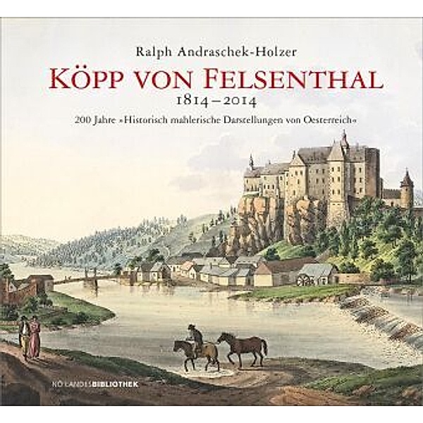 Köpp von Felsenthal 1814-2014, Ralph Andraschek-Holzer