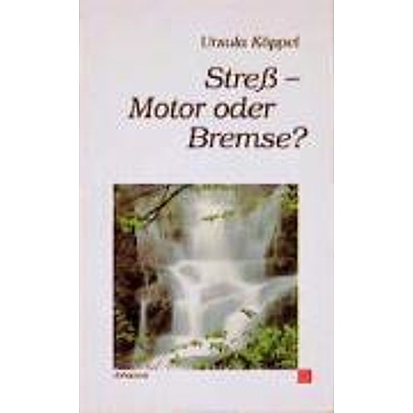 Köppel, U: Streß - Motor oder Bremse?, Ursula Köppel