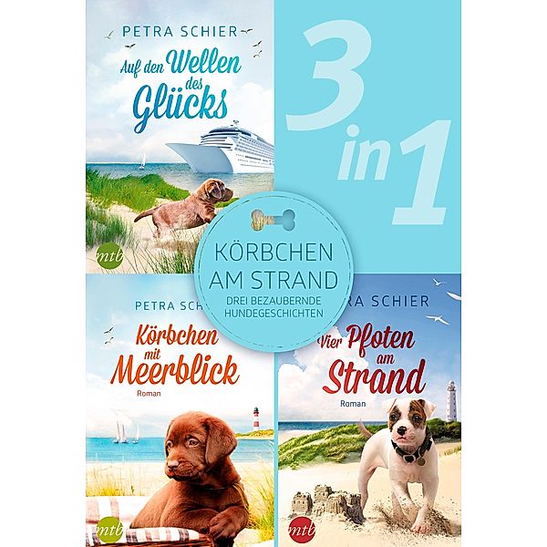 Körbchen am Strand - drei bezaubernde Hundegeschichten (3in1), Petra Schier