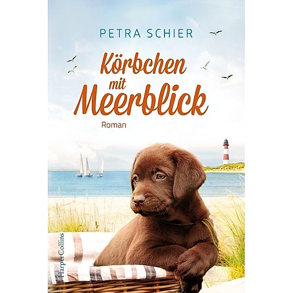 Körbchen mit Meerblick / Lichterhaven Bd.1, Petra Schier