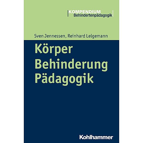 Körper - Behinderung - Pädagogik, Sven Jennessen, Reinhard Lelgemann