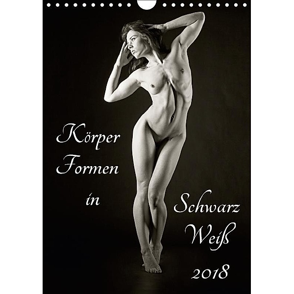 Körper Formen in Schwarz Weiß (Wandkalender 2018 DIN A4 hoch), Georg Hanf