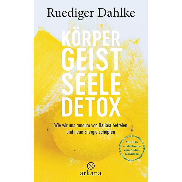 Körper-Geist-Seele-Detox, Ruediger Dahlke