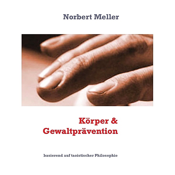 Körper & Gewaltprävention, Norbert Meller