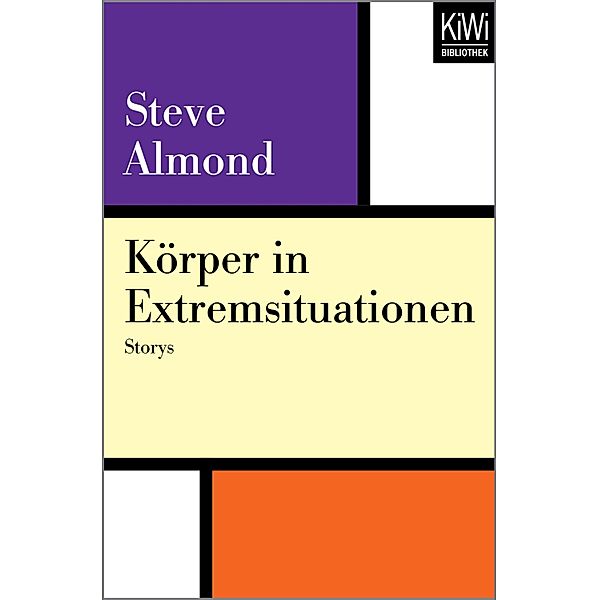 Körper in Extremsituationen / KIWI Bd.814, Steve Almond