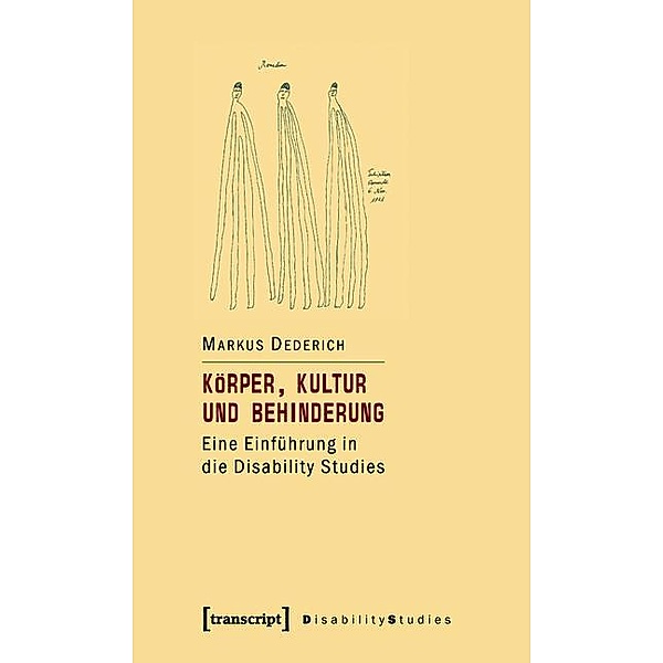 Körper, Kultur und Behinderung / Disability Studies. Körper - Macht - Differenz Bd.2, Markus Dederich