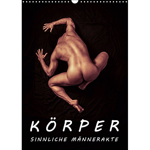 KÖRPER - SINNLICHE MÄNNERAKTE (Wandkalender 2019 DIN A3 hoch), Michael Borgulat