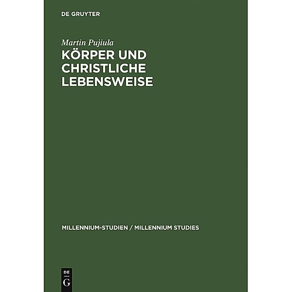Körper und christliche Lebensweise / Millennium-Studien / Millennium Studies Bd.9, Martin Pujiula