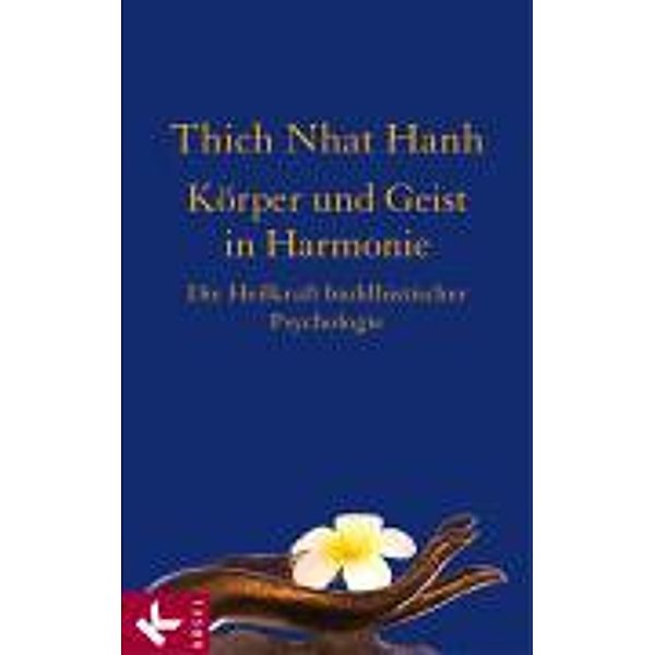 Körper und Geist in Harmonie, Thich Nhat Hanh