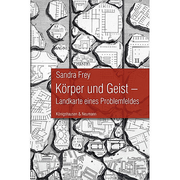 Körper und Geist - Landkarte eines Problemfeldes, Sandra Frey