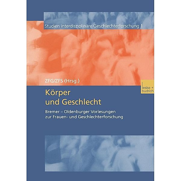Körper und Geschlecht / Studien Interdisziplinäre Geschlechterforschung Bd.1