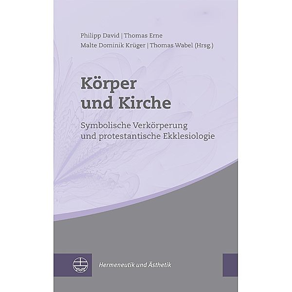 Körper und Kirche / Hermeneutik und Ästhetik (HuÄ) Bd.1