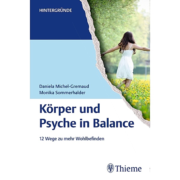 Körper und Psyche in Balance / Hintergründe, Daniela Michel-Gremaud, Monika Sommerhalder