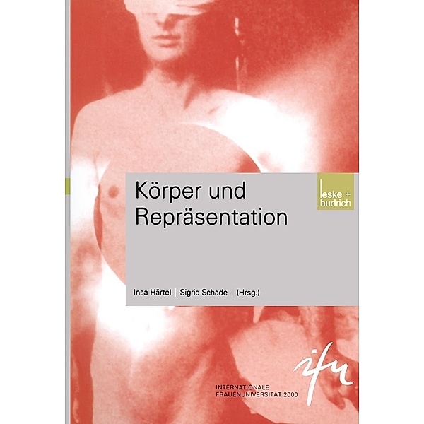 Körper und Repräsentation / Schriftenreihe der internationalen Frauenuniversität Technik und Kultur Bd.7