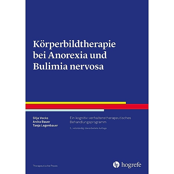 Körperbildtherapie bei Anorexia und Bulimia nervosa, Anika Bauer, Tanja Legenbauer, Silja Vocks