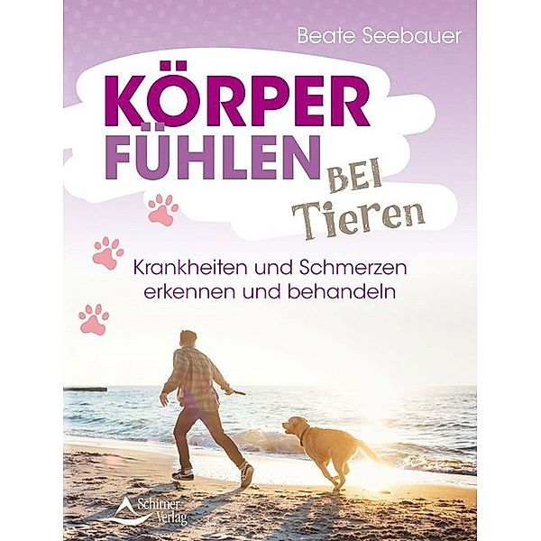 Körperfühlen bei Tieren, Beate Seebauer