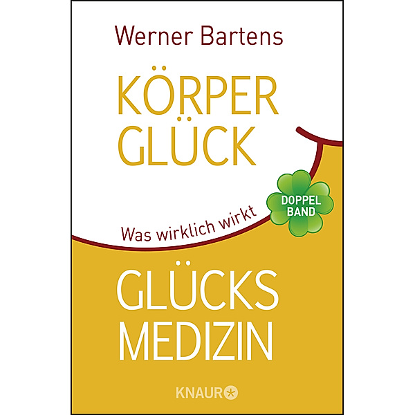 Körperglück & Glücksmedizin, Werner Bartens