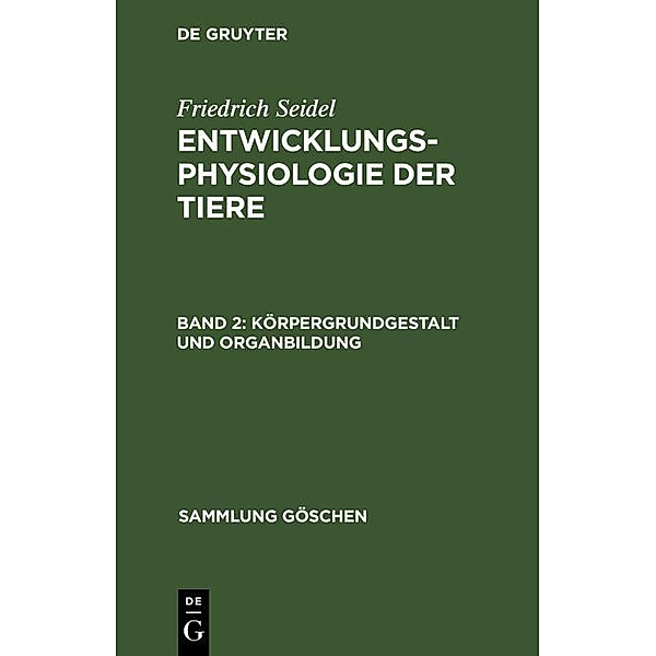 Körpergrundgestalt und Organbildung / Sammlung Göschen Bd.2601, Friedrich Seidel