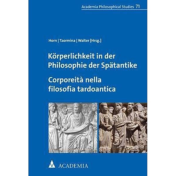 Körperlichkeit in der Philosophie der Spätantike. Corporeità nella filosofia tardoantica