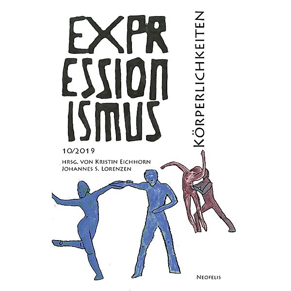 Körperlichkeiten / Expressionismus Bd.10, Martin Bartelmus, Marijke Box, Ralf Georg Czapla, Henrike Hans, Jonas Nesselhauf, Bernhard Rübenthal, Catharina Rüß, Benjamin Voß