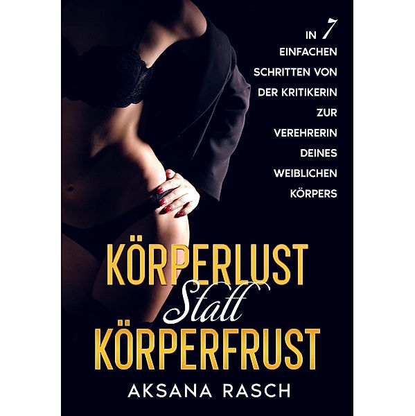 Körperlust statt Körperfrust, Aksana Rasch