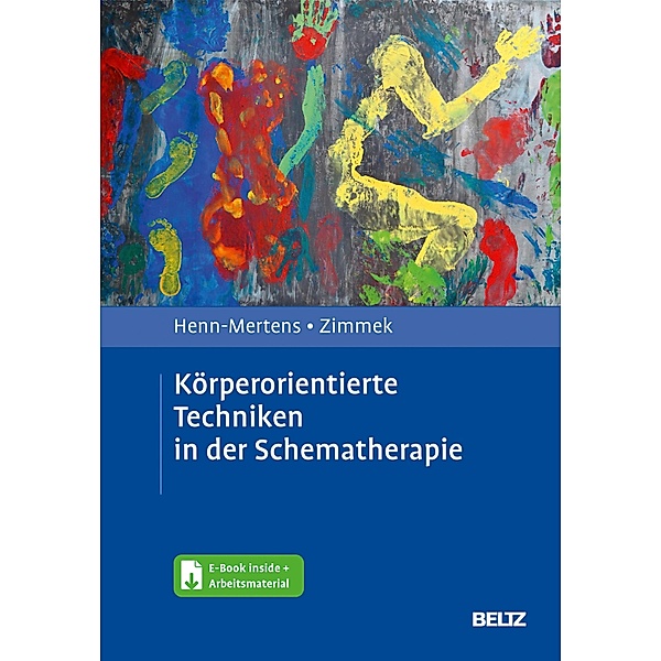 Körperorientierte Techniken in der Schematherapie, Gisela Henn-Mertens, Gerd Zimmek