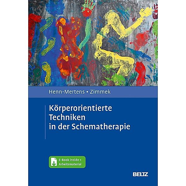 Körperorientierte Techniken in der Schematherapie, m. 1 Buch, m. 1 E-Book, Gisela Henn-Mertens, Gerd Zimmek