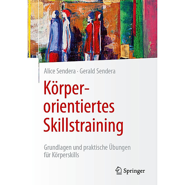 Körperorientiertes Skillstraining, Alice Sendera, Gerald Sendera