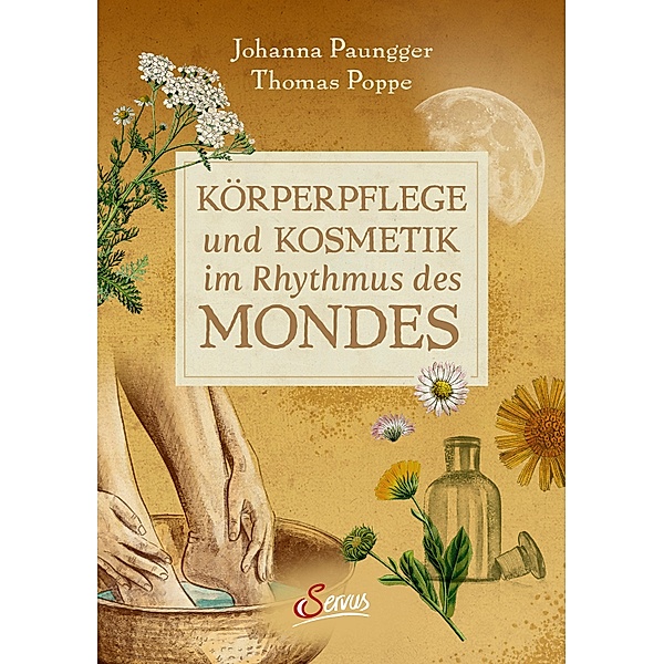 Körperpflege und Kosmetik im Rhythmus des Mondes, Johanna Paungger, Thomas Poppe