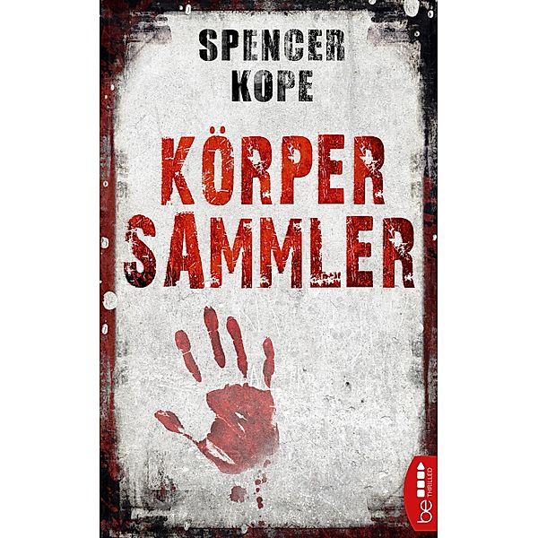 Körpersammler / Agent Magnus Craig Bd.01, Spencer Kope