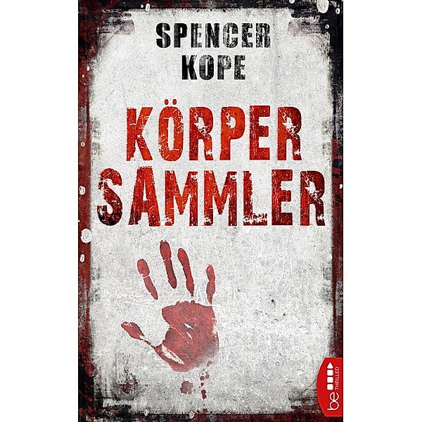 Körpersammler / Agent Steps Craig Bd.01, Spencer Kope