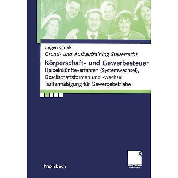 Körperschaft- und Gewerbesteuer / Grund- und Aufbautraining Steuerrecht, Jürgen Groels