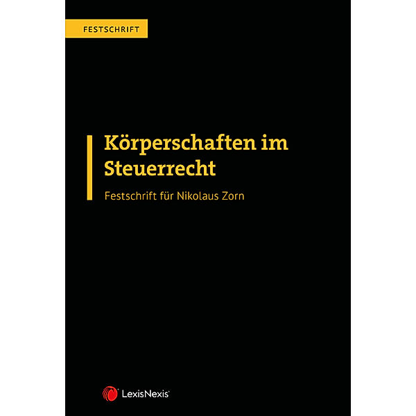 Körperschaften im Steuerrecht - Festschrift für Nikolaus Zorn, Markus Achatz, Thomas Bieber, Andrei Bodis, Susanne Büsser, Klaus-Dieter Drüen, Kasper Dziurdz, Andrea Ebner, Tina Ehrke-Rabel, Michaela Fellinger, Friedrich Fraberger, Dietmar Gosch, Christian Hammerl, Johannes Heinrich, Klaus Hirschler, Georg Kofler, Claus Kohlbacher, Thomas Kühbacher, Edeltraud Lachmayer, Michael Lang, Franz Novak, Peter Pülzl, Birgit Reiner, Jürgen Reiner, Roland Rief, Alexander Rimböck, Gottfried Schellmann, Christoph Schlager, Wolfgang Schön, Roman Seer, Claus Staringer, Gottfried Sulz, Franz Philipp Sutter, Ulrich Torggler, Michael Tumpel, Sabine Urnik, Gerold Walder, Thomas Walter, Heinrich Weber-Grellet, Günter Wellinger, Barbara Wisiak, Hans Zöchling