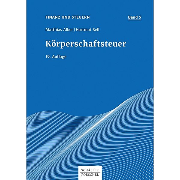 Körperschaftsteuer / Finanz und Steuern Bd.5, Matthias Alber, Hartmut Sell