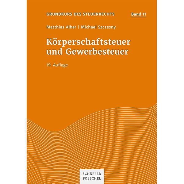 Körperschaftsteuer und Gewerbesteuer, Matthias Alber, Michael Szczesny