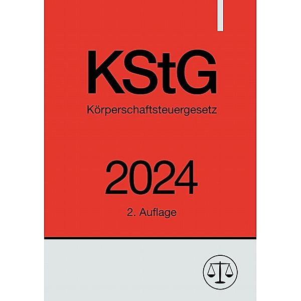 Körperschaftsteuergesetz - KStG 2024, Ronny Studier