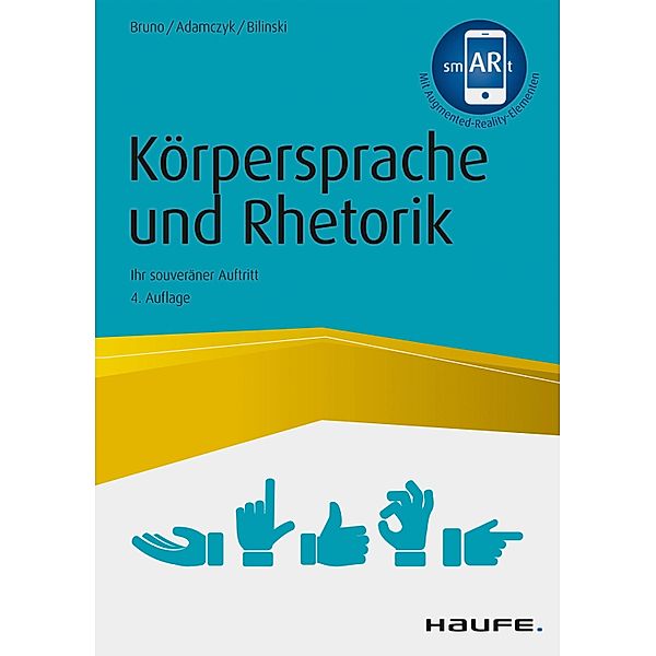 Körpersprache und Rhetorik / Haufe Fachbuch, Tiziana Bruno, Gregor Adamczyk, Wolfgang Bilinski