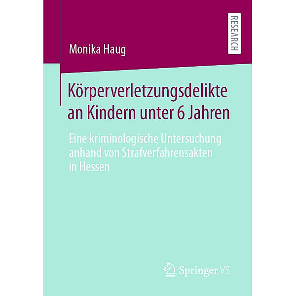 Körperverletzungsdelikte an Kindern unter 6 Jahren, Monika Haug