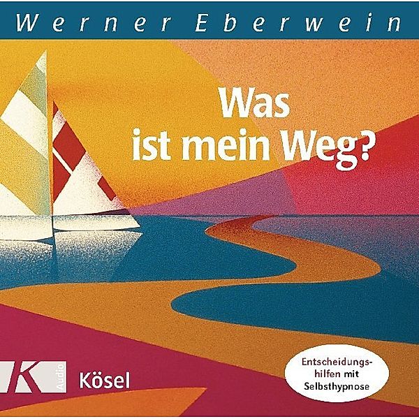 Kösel Audio - Was ist mein Weg?,Audio-CD, Werner Eberwein