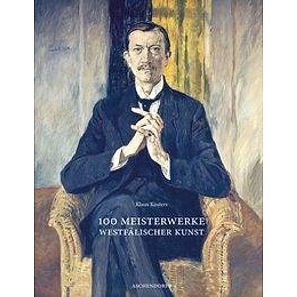 Kösters, K: 100 Meisterwerke westfälischer Kunst, Klaus Kösters