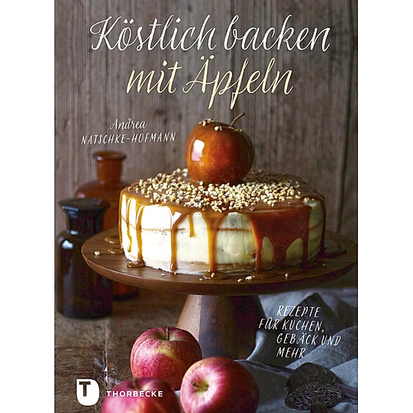 Köstlich backen mit Äpfeln, Andrea Natschke-Hofmann