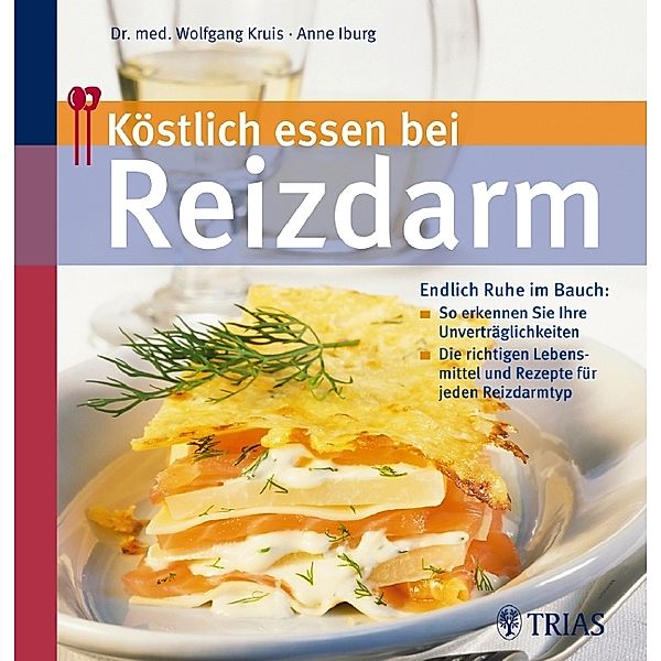 Köstlich essen bei Reizdarm, Wolfgang Kruis, Anne Iburg