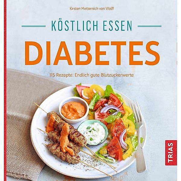 Köstlich essen Diabetes, Kirsten Metternich von Wolff