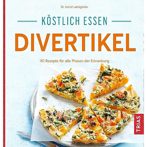 Köstlich essen - Divertikel, Astrid Laimighofer
