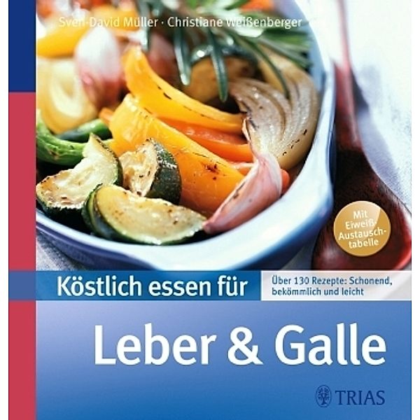Köstlich essen für Leber & Galle, Sven-David Müller, Christiane Weißenberger