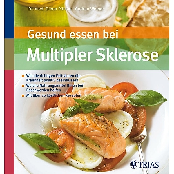 Köstlich essen: Gesund essen bei Multipler Sklerose, Gudrun Werner, Dieter Pöhlau