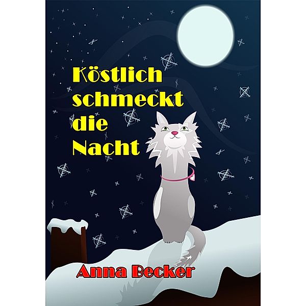 Köstlich schmeckt die Nacht, Anna Becker